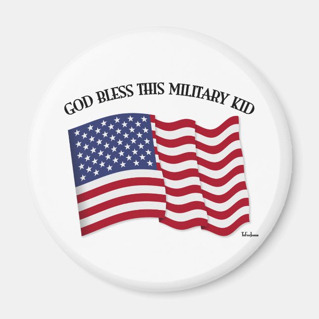 GOD BLESS THIS MILITARY KID with US flag Magnet (Front)