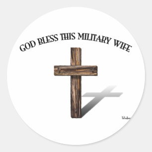 GOD BLESS THIS MILITARY WIFE  with rugged cross Classic Round Sticker
