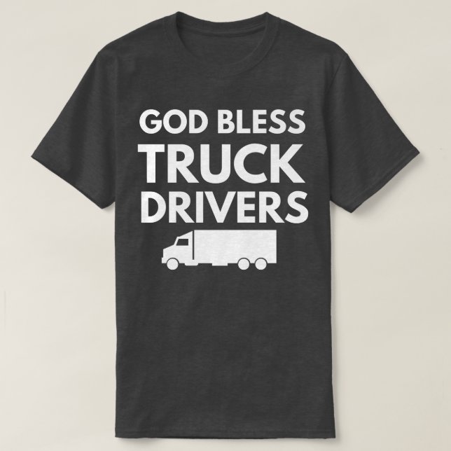 God Bless Truck Drivers  T-Shirt (Design Front)