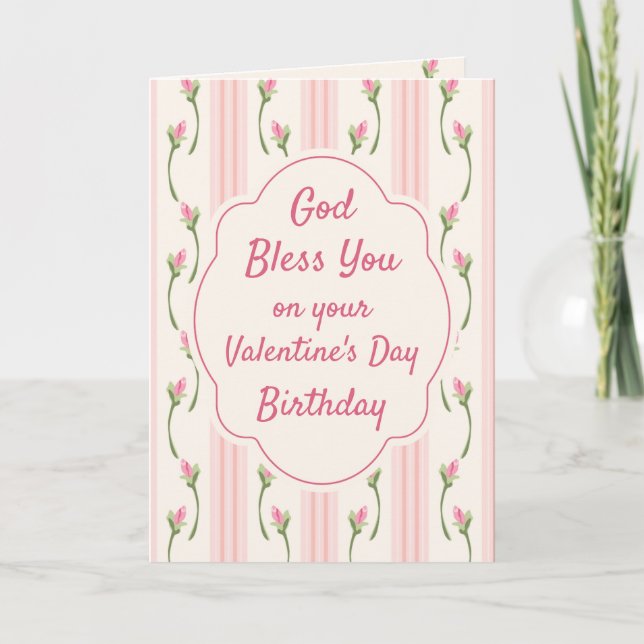 God Bless You on Your Valentine’s Day Birthday  Holiday Card (Front)