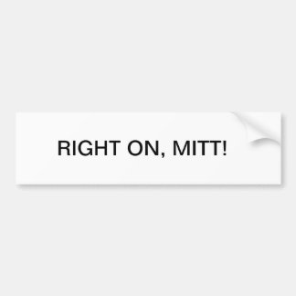 GOD BLESS YOU, SENATOR ROMNEY. BUMPER STICKER