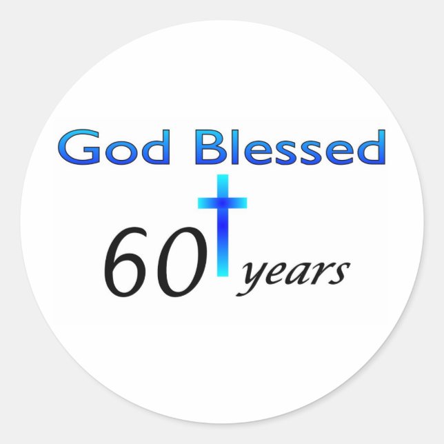 God Blessed 60 years birthday gift Classic Round Sticker (Front)