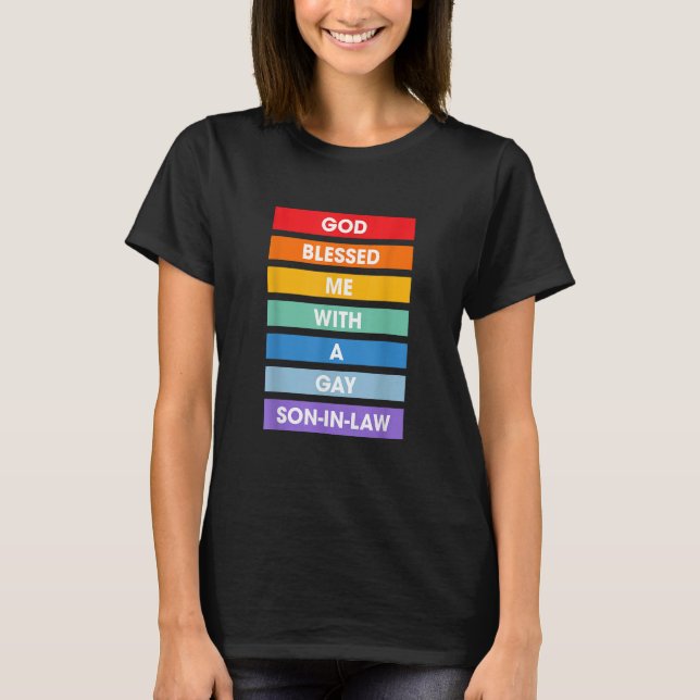 God Blessed Me with a Gay Son in Law LGBTQ Sayings T-Shirt (Front)