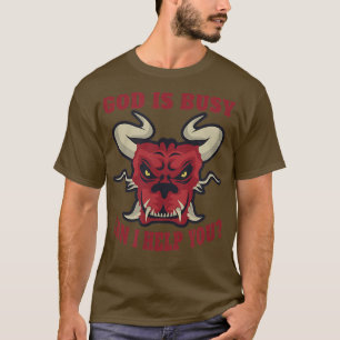 God Busy Can I Help You Satan Devil Sarcasm Occult T-Shirt