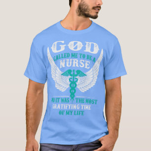 God Called Me To Be A Nurse T-Shirt