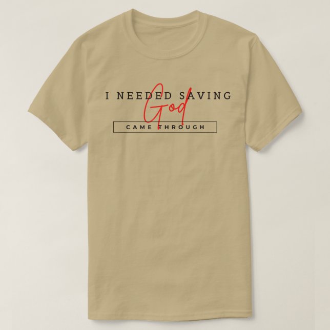 God Came Through  T-Shirt (Design Front)