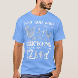 God Chicken and Me Funny for chicken lovers T-Shirt