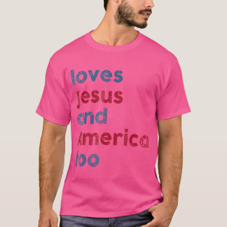 God Christian 4Th Of July Loves Jesus And America  T-Shirt