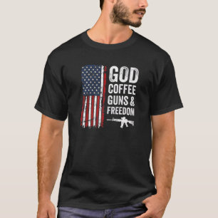 God Coffee Guns & Freedom  Pro Gun 4th Of July Usa T-Shirt