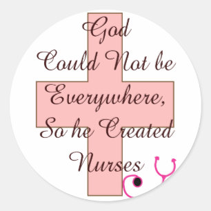 God Could Not Everywhere NURSES pink cross Classic Round Sticker