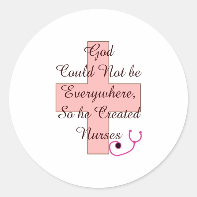 God Could Not Everywhere NURSES pink cross Classic Round Sticker (Front)