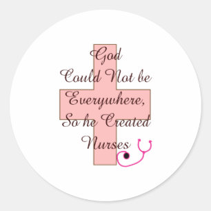 God Could Not Everywhere NURSES pink cross Classic Round Sticker