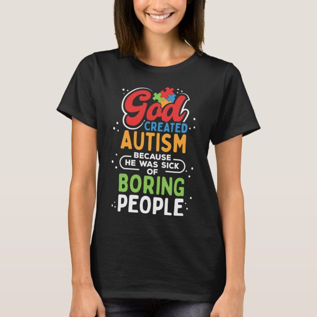 God Created Autism Autistic Quote T-Shirt (Front)