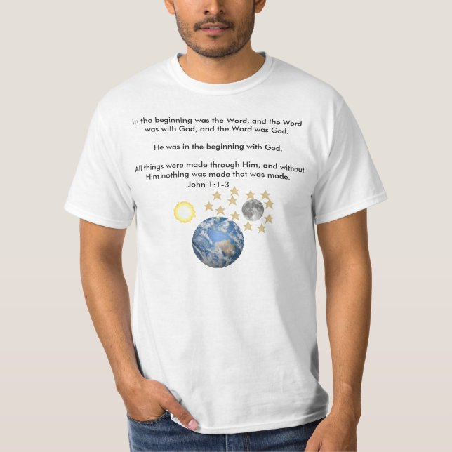 God created everything, In the beginning was th... T-Shirt (Front)