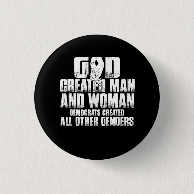 God Created Man And Woman Democrats Created All Ot 3 Cm Round Badge (Front)