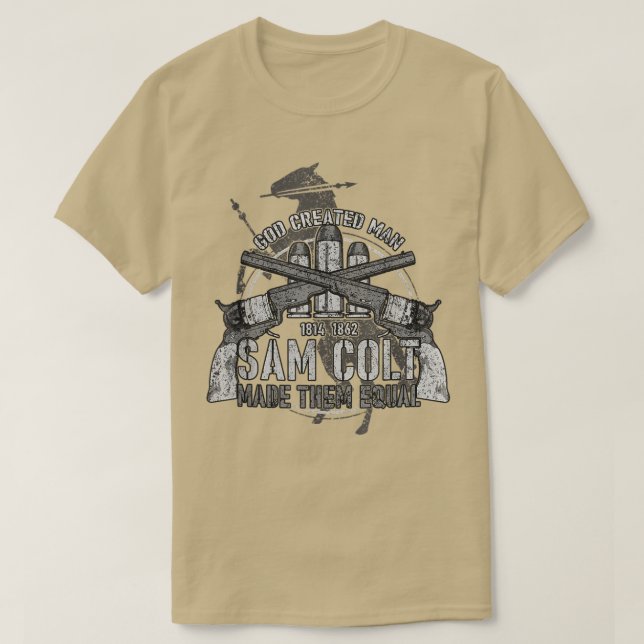 god created man sam colt made them equal T-Shirt (Design Front)