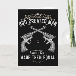 God Created Man Samuel Colt Made Them Equal 1  Card