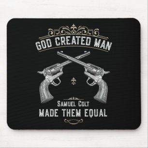 God Created Man Samuel Colt Made Them Equal 1 Mouse Pad
