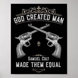 God Created Man Samuel Colt Made Them Equal 1 Poster