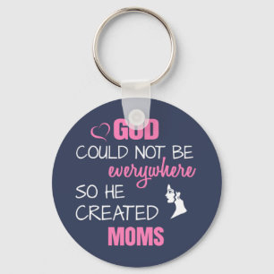 God created Moms Key Ring