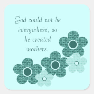 God Created Mothers Flower Square Stickers, Teal Sticker