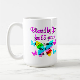 GOD DANCED THE DAY I WAS BORN 85TH BIRTHDAY COFFEE MUG