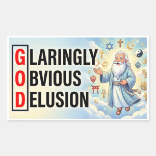 God defined as a Glaringly Obvious Delusion Rectangular Sticker