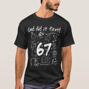 God Did It First Funny Christian 6 7 Six Seven  T-Shirt