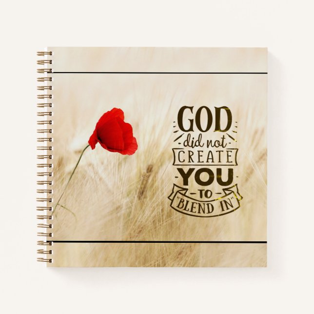 God did not Create You to Blend In Christian Quote Notebook (Front)