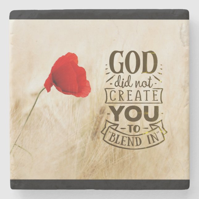 God did not Create You to Blend In Christian Quote Stone Coaster (Front)