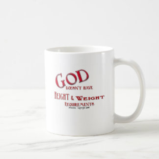 God Does Not Have Height and Weight Requirements Coffee Mug