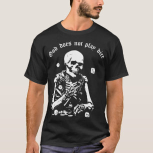 God does not play dice 1 T-Shirt