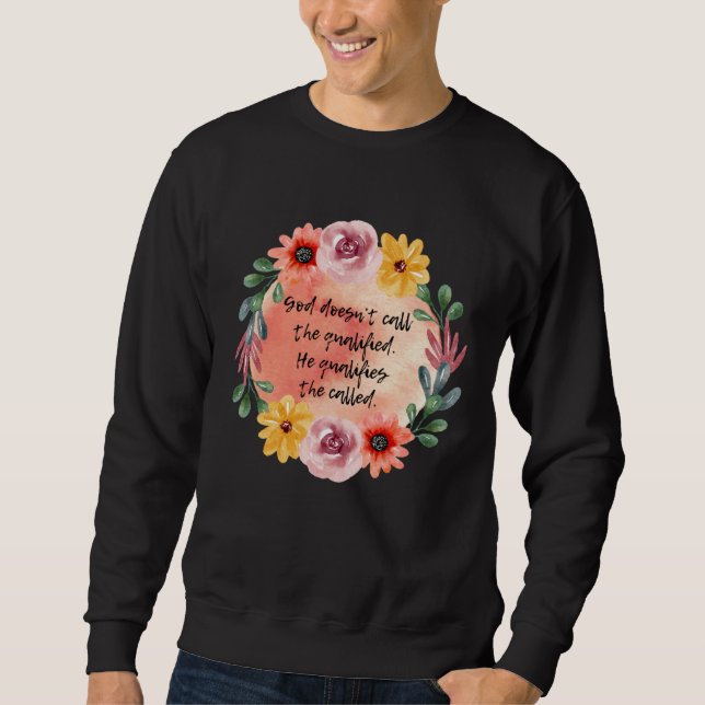 God Doesn't Call the Qualified, Christian, Inspira Sweatshirt (Front)