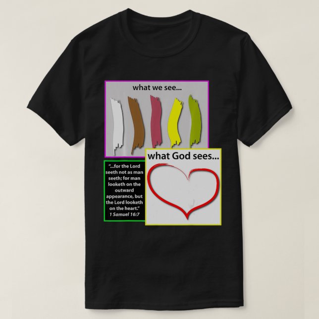 God Doesn't See Colour  T-Shirt (Design Front)