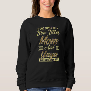 God ed Me Two Title Mum And Yaya Leopard Mother's  Sweatshirt