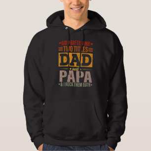 God Ed Me Two Titles Dad And Papa  Father Day Hoodie