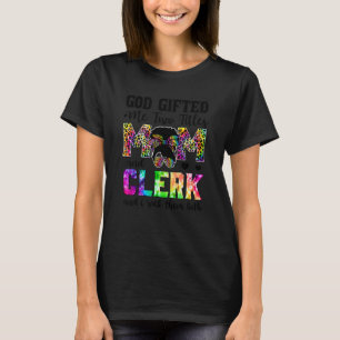 God Ed Me Two Titles Mum And Clerk Leopard Tie Dye T-Shirt