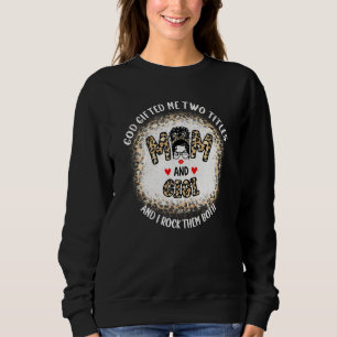 God Ed Me Two Titles Mum And Gigi Messy Bun Grandm Sweatshirt