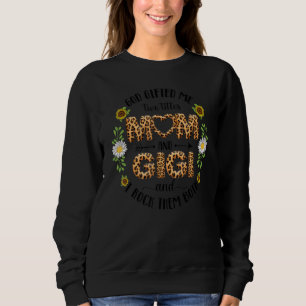 God Ed Me Two Titles Mum And Gigi Women Grandma Sweatshirt