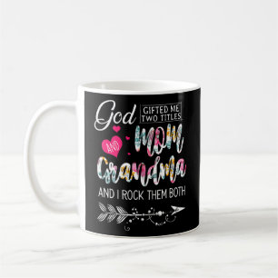 God Ed Me Two Titles Mum And Grandma Flower Mothe Coffee Mug