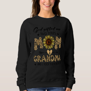 God Ed Me Two Titles Mum And Grandma Women Grandma Sweatshirt