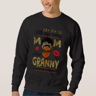 God ed Me Two Titles Mum And Granny And I Rock The Sweatshirt