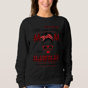 God Ed Me Two Titles Mum And Mawmaw Red Plaid Moth Sweatshirt