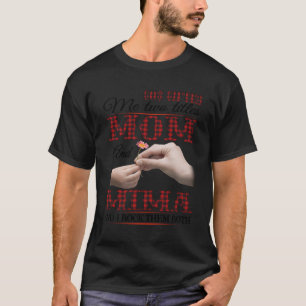 God Ed Me Two Titles Mum And Mima Mothers Day T-Shirt