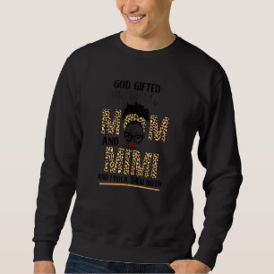 God Ed Me Two Titles Mum And Mimi And I Rock Them Sweatshirt