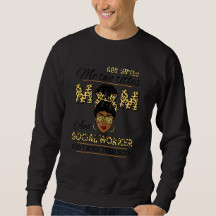 God Ed Me Two Titles Mum And Social Worker Mother' Sweatshirt