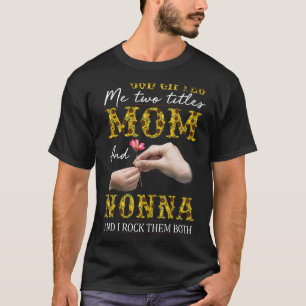 God Ed Me Two Tittles Mum And Nonna Mother's Day W T-Shirt