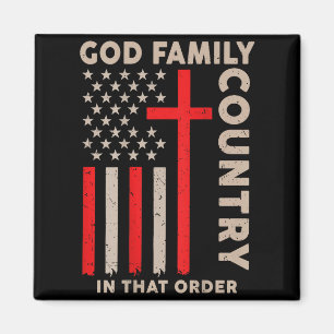 God Family Country In That Order Christian Patriot Magnet