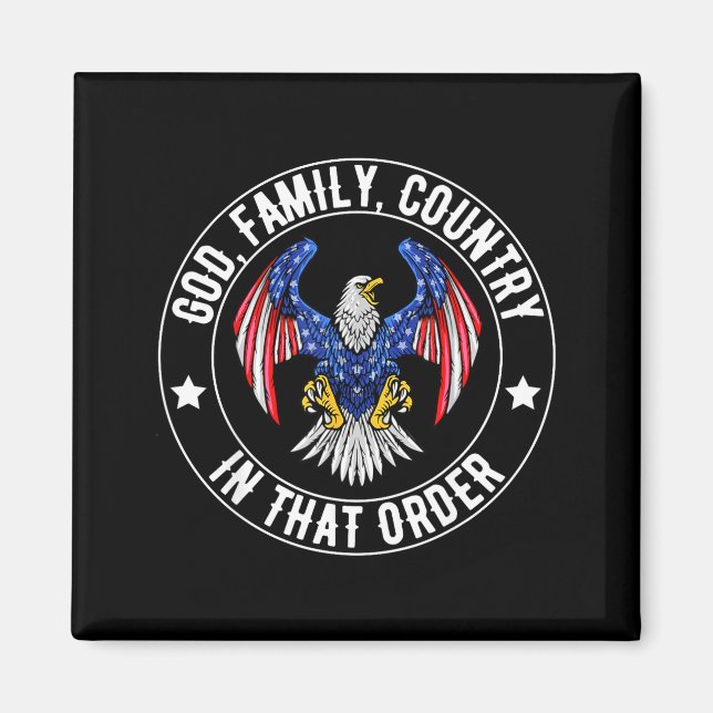 God Family Country In That Order Christian Patriot Magnet (Front)
