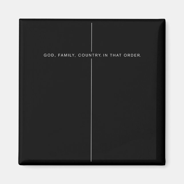 God Family Country In That Order For Suprters Men  Magnet (Front)